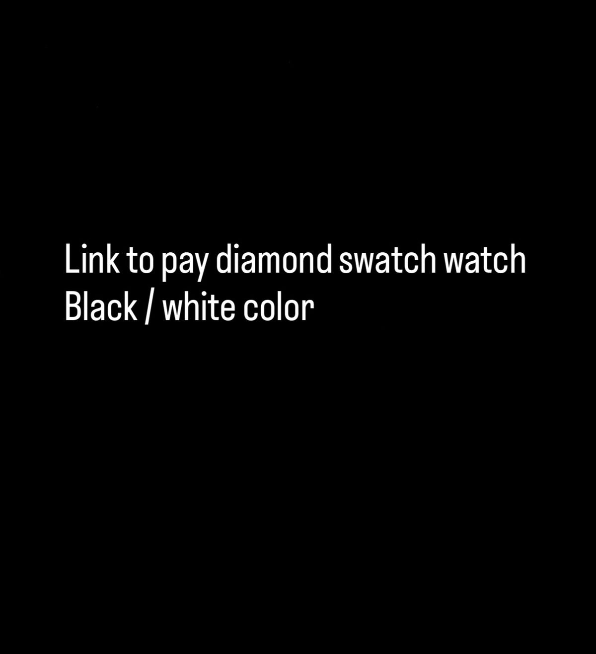 Payment link for diamond swatch watch