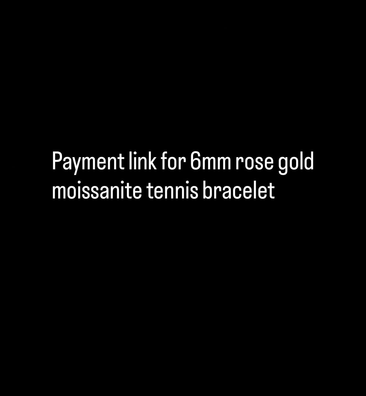 Rose 6mm tennis bracelet link to pay